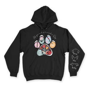 All You Need Is Love & a Dog - Custom Hoodie