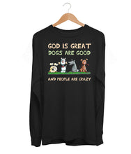 Load image into Gallery viewer, Dogs Are Good Long Sleeve (Unisex)
