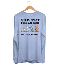 Load image into Gallery viewer, Dogs Are Good Long Sleeve (Unisex)