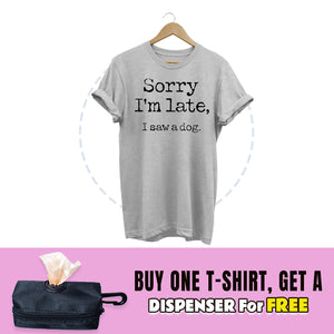 Sorry I'm Late + FREE Dispenser