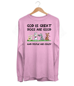 Dogs Are Good Long Sleeve (Unisex)