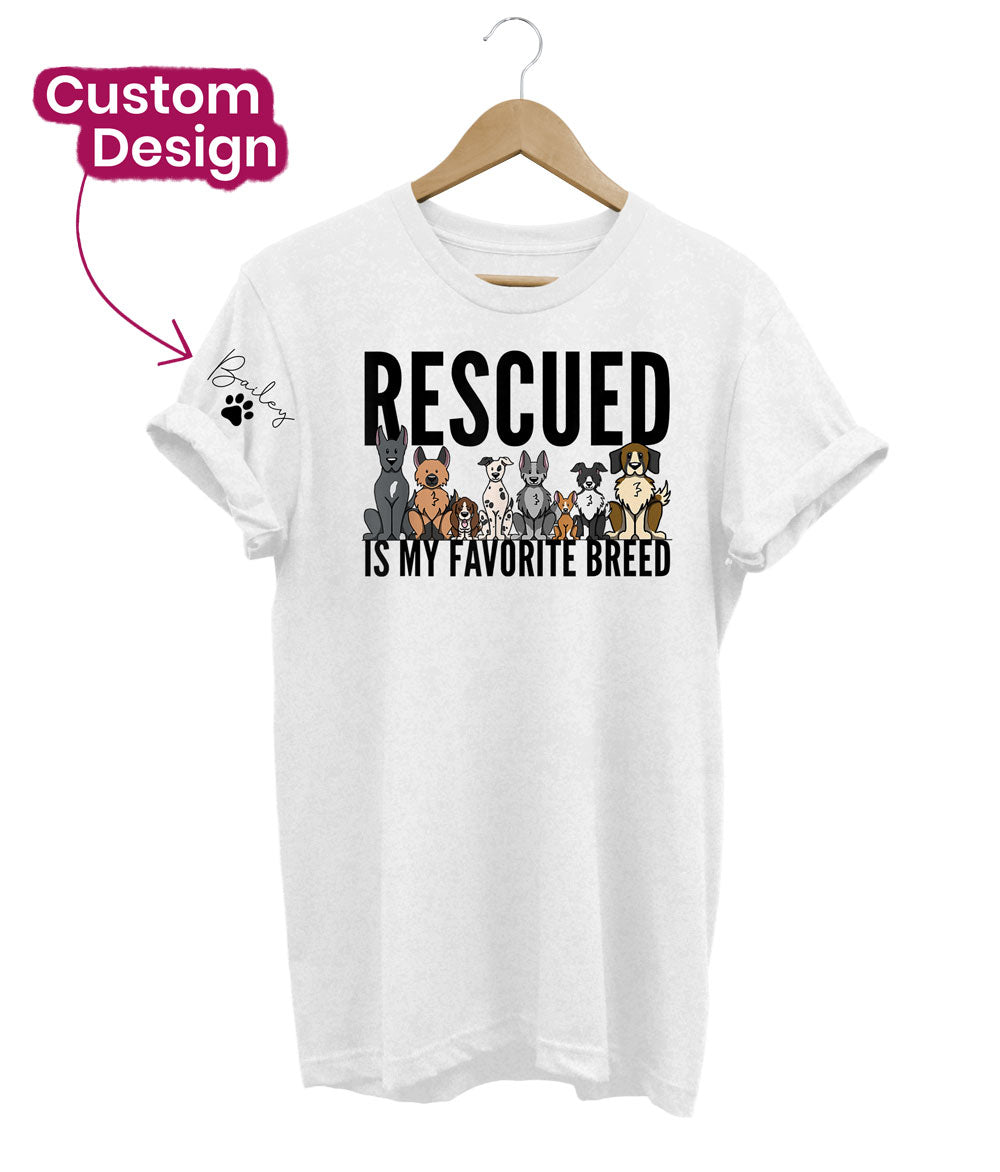 Rescued Is My Favorite Breed Custom T-Shirt