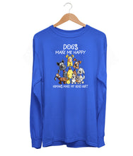 Load image into Gallery viewer, Dogs Make Me Happy Long Sleeve (Unisex)